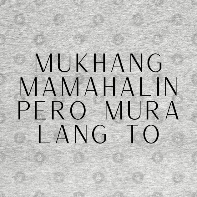 Tagalog Filipino Funny joke: Mukhang mamahali pero mura lang to by CatheBelan